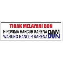 STIKER TIDAK MELAYANI BON