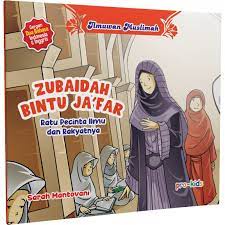 Seri Ilmuwan Muslimah : Zubaidah Bintu Ja'far (Ratu Pencinta Ilmu dan Rakyatnya)