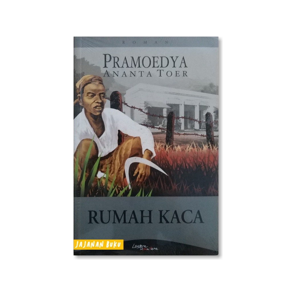 Rumah Kaca - Pramoedya Ananta Toer - Lentera Dipantara