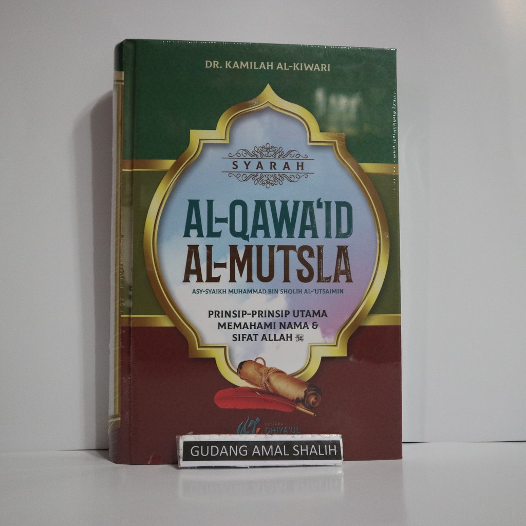 Syarah Al Qawaid Al Mutsla - Dr. Kamilah Al-Kiwari - Pustaka Dhiyaul Ilmi ORIGINAL