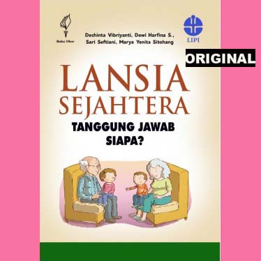 Buku Original - LANSIA SEJAHTERA TANGGUNG JAWAB SIAPA?