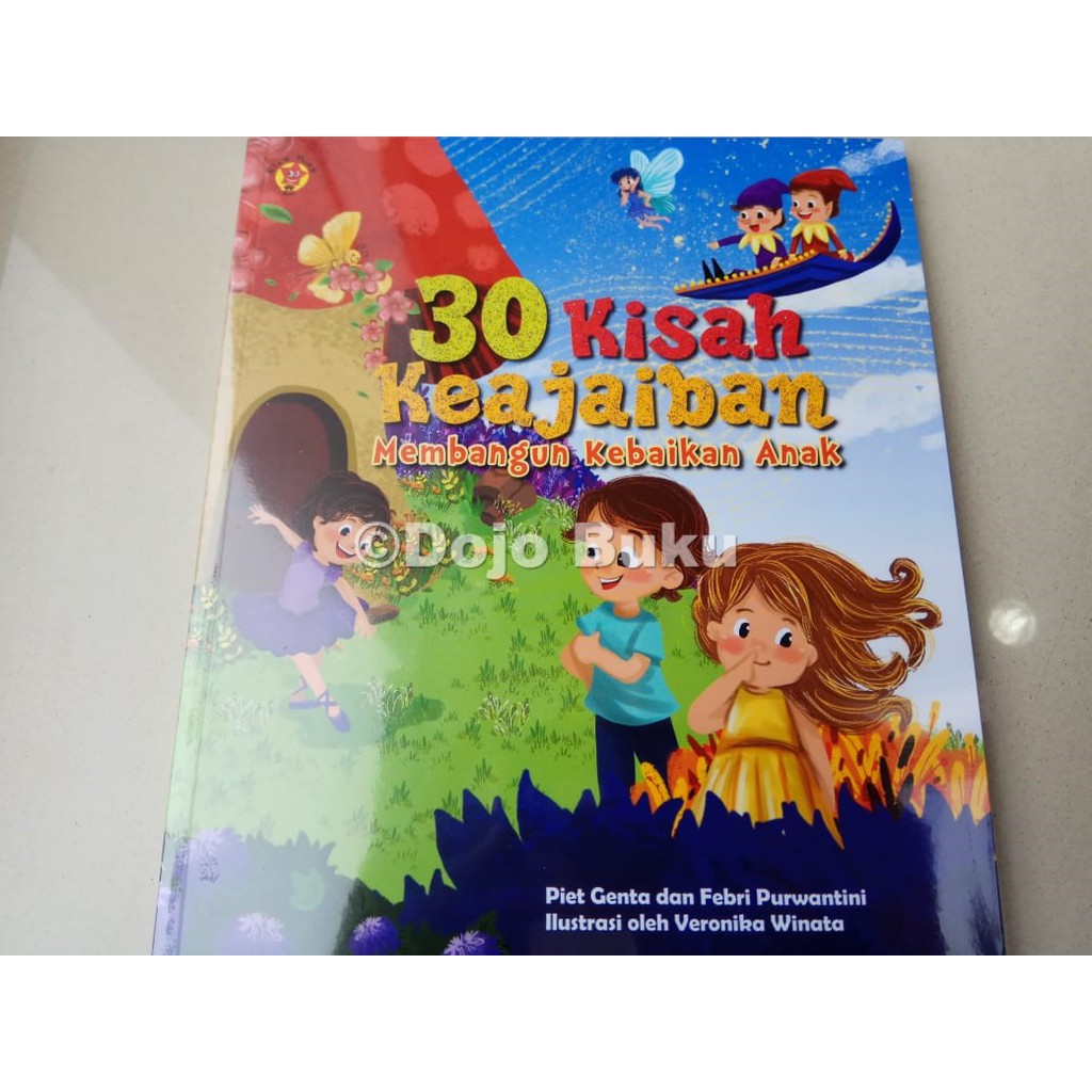 30 Kisah Keajaiban: Membangun Nilai Kebaikan Anak by Piet Genta