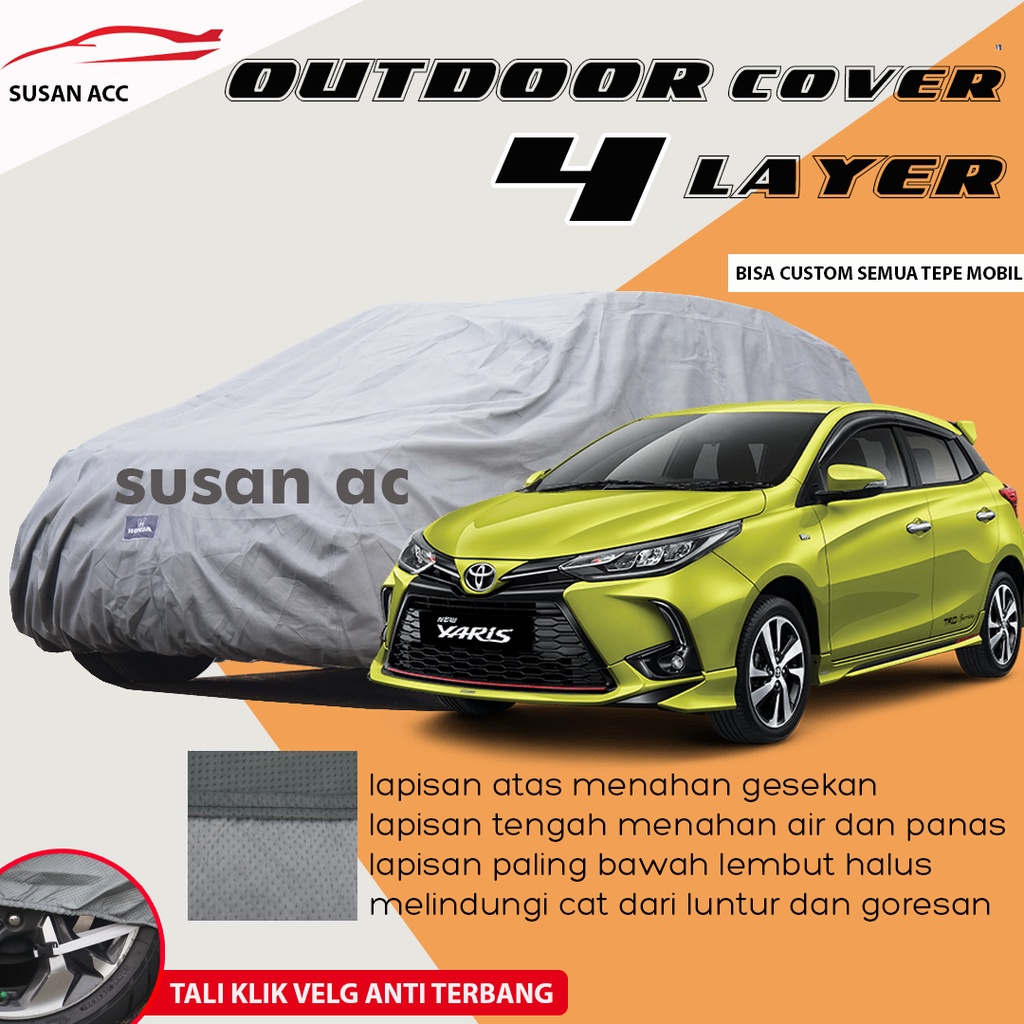 OUTDOOR PREMIUM 4 Layer YARIS Body Cover Mobil Yaris Sarung Mobil new yaris/all new yaris/yaris 2022/yaris lele/yaris gr sport/yaris bakpao/yaris bakpau/yaris lama waterproof/brio/brio satya/brio 2022