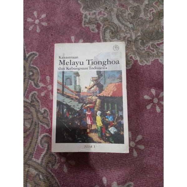 KESASTRAAN MELAYU TIONGHOA DAJ KEBANGSAAN INDONESIA JILID 1