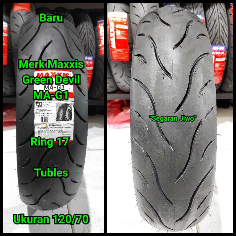 Ban Tubles Motor ring 17 Ukuran 120/70 Merk maxxis Green Devil MA-G1 Ban belakang Yamaha Vixion new