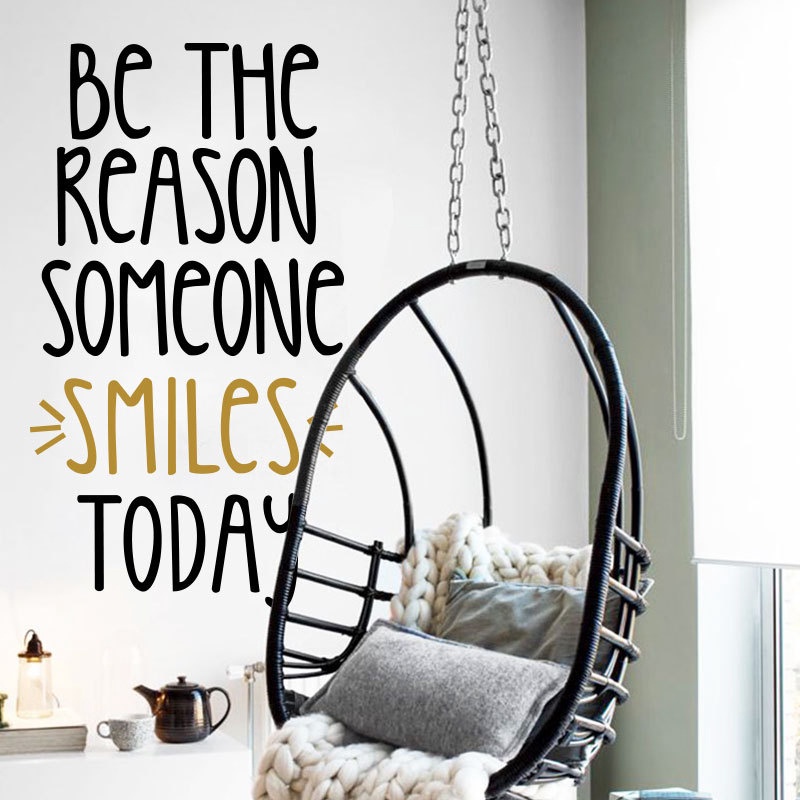 Stiker Dinding Desain Be The Reason Someone Smile Today Bahan Vinyl