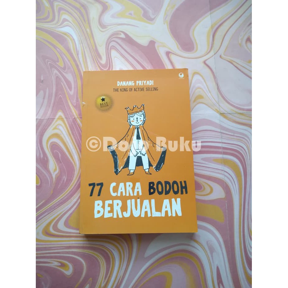 [TERLARIS] 77 Cara Bodoh Berjualan (Danang Priyadi)