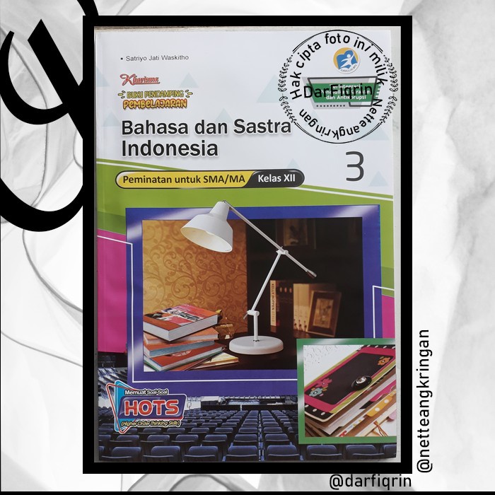LKS Bahasa dan Sastra Indonesia Kelas 12 Semester 1 dan 2-SMA/MA K13 Rev 2018 HOTS-Kharisma-Satriyo