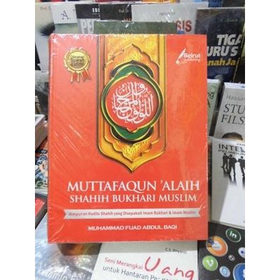 Muttafaqun Alaih Shahih Bukhari Muslim : Himpunan Hadits Shahih