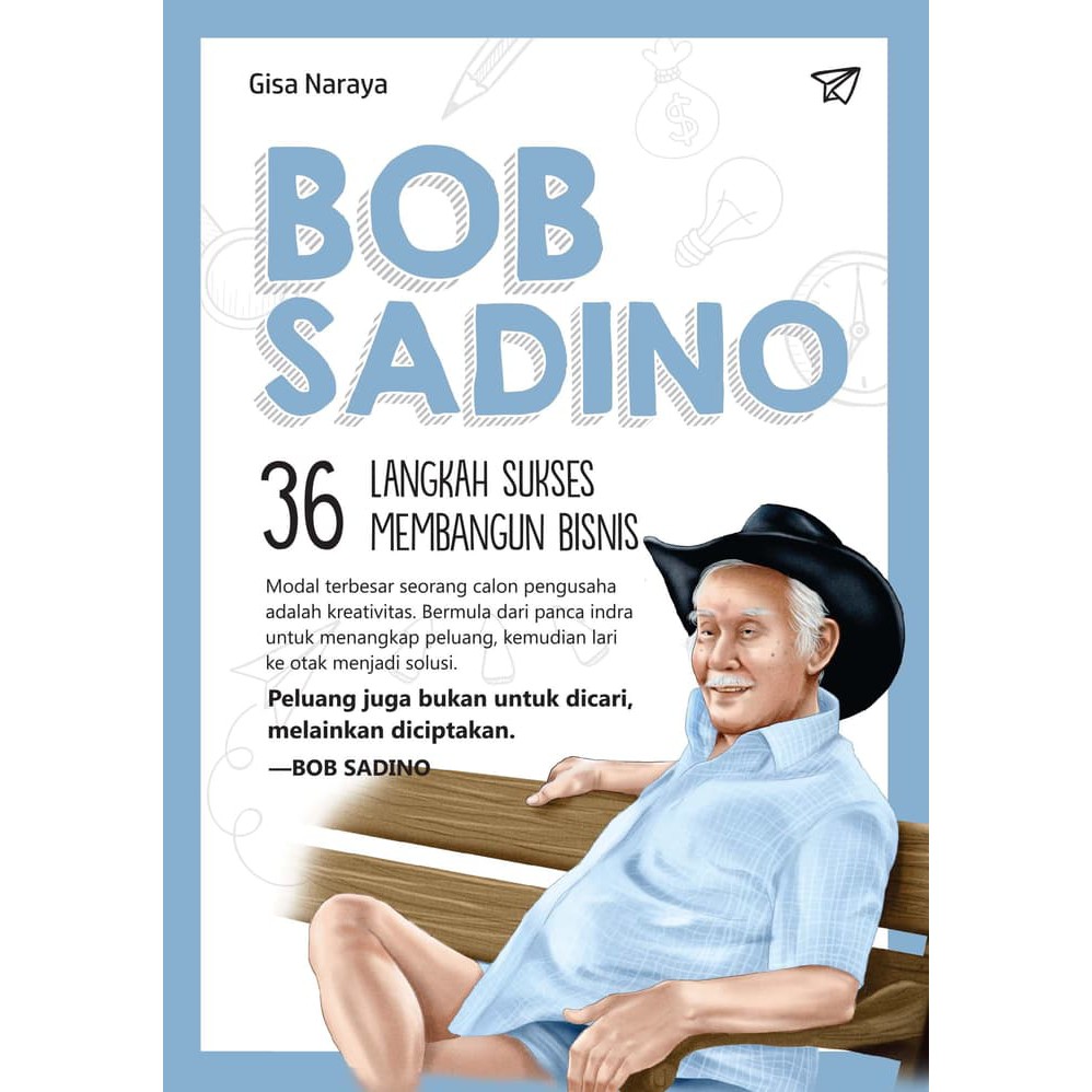 [Bisa COD (HM)] BOB SADINO 36 LANGKAH SUKSES MEMBANGUN BISNIS - GISA NARAYA