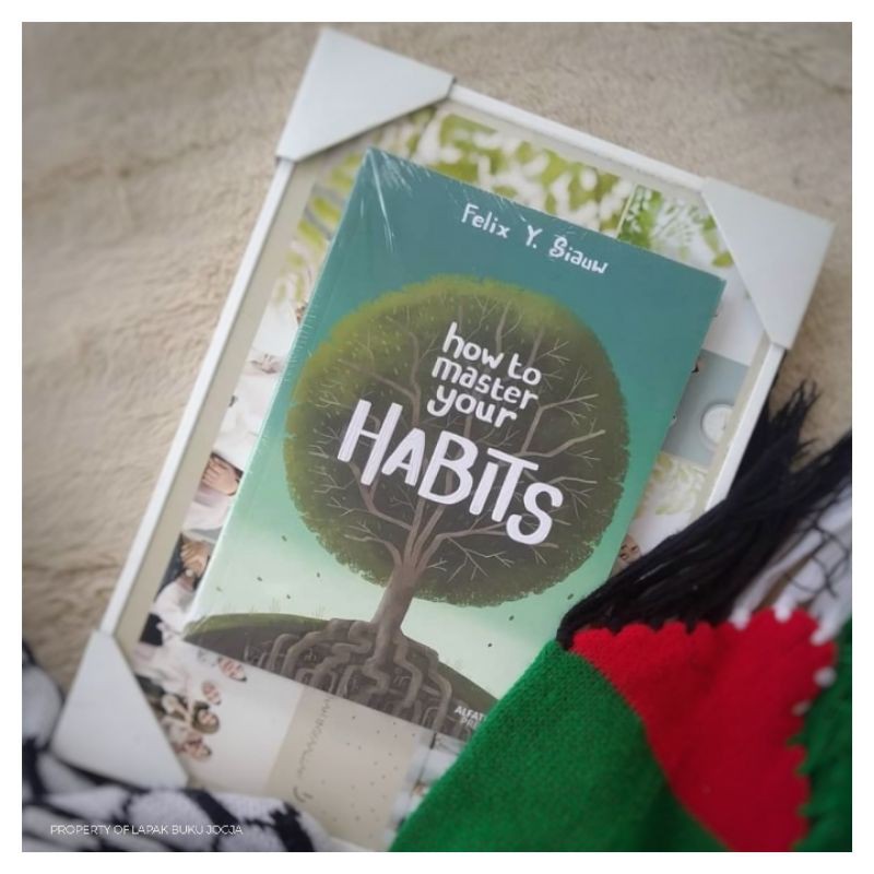 BUKU HOW TO MASTER YOUR HABITS - FELIX Y SIAUW