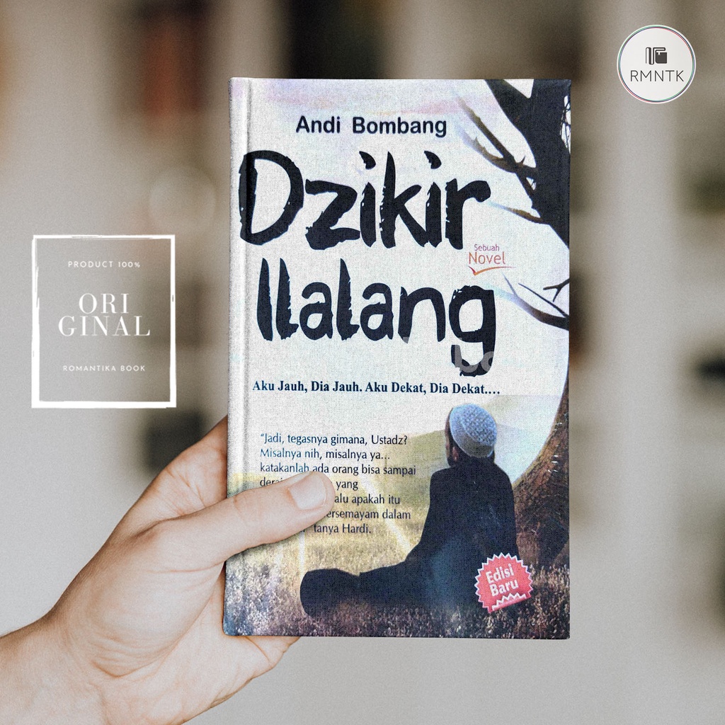 NOVEL DZIKIR ILALANG Aku Jauh, Dia Jauh. Aku Dekat, Dia Dekat (Sebuah Novel) - Andi Bombang / Novel 