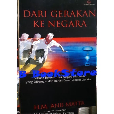 Dari Gerakan Ke Negara Sebuah Rekonstruksi Negara Madinah Pengarang Anis Matta