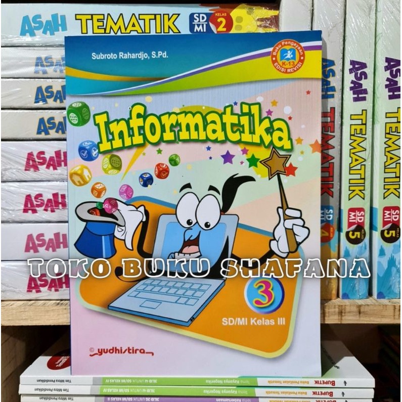 EDISI REVISI !!! BUKU INFORMATIKA KELAS 1 2 3 4 5 6 SD K-13 YUDHISTIRA