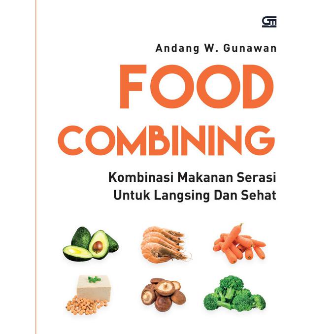 Food Combining, Andang W. Gunawan