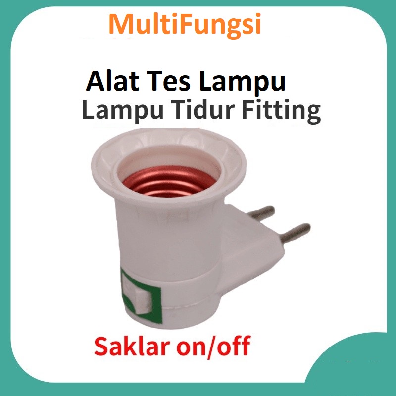 Alat Tes Lampu Bohlam/Lampu Tidur/Fitting Colok Saklar
