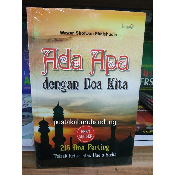 [Original] Buku Ada Apa Dengan Doa Kita 215 Doa Penting Telaah Kritis by Wawan Shofwan Shalehudin