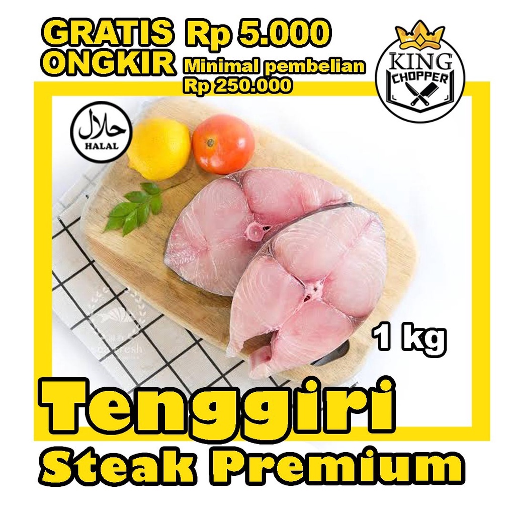 

IKAN TENGGIRI STEAK SUPER FROZEN GEPENG FRESH BULAT BEKU SEGAR JANTAN DAGING MURNI GILING FISH 1500