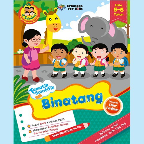 Erlangga For Kids : 4 SAHABAT-TEMATIK SAINTIFIK: BINATANG 5-6TH