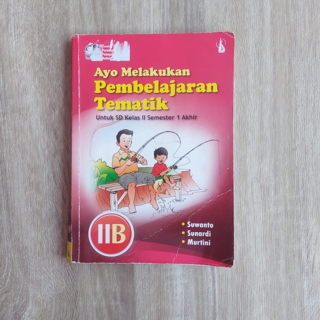 

Ayo melakukan pembelajaran tematik untuk SD kelas II semester akhir IIB Kanisius