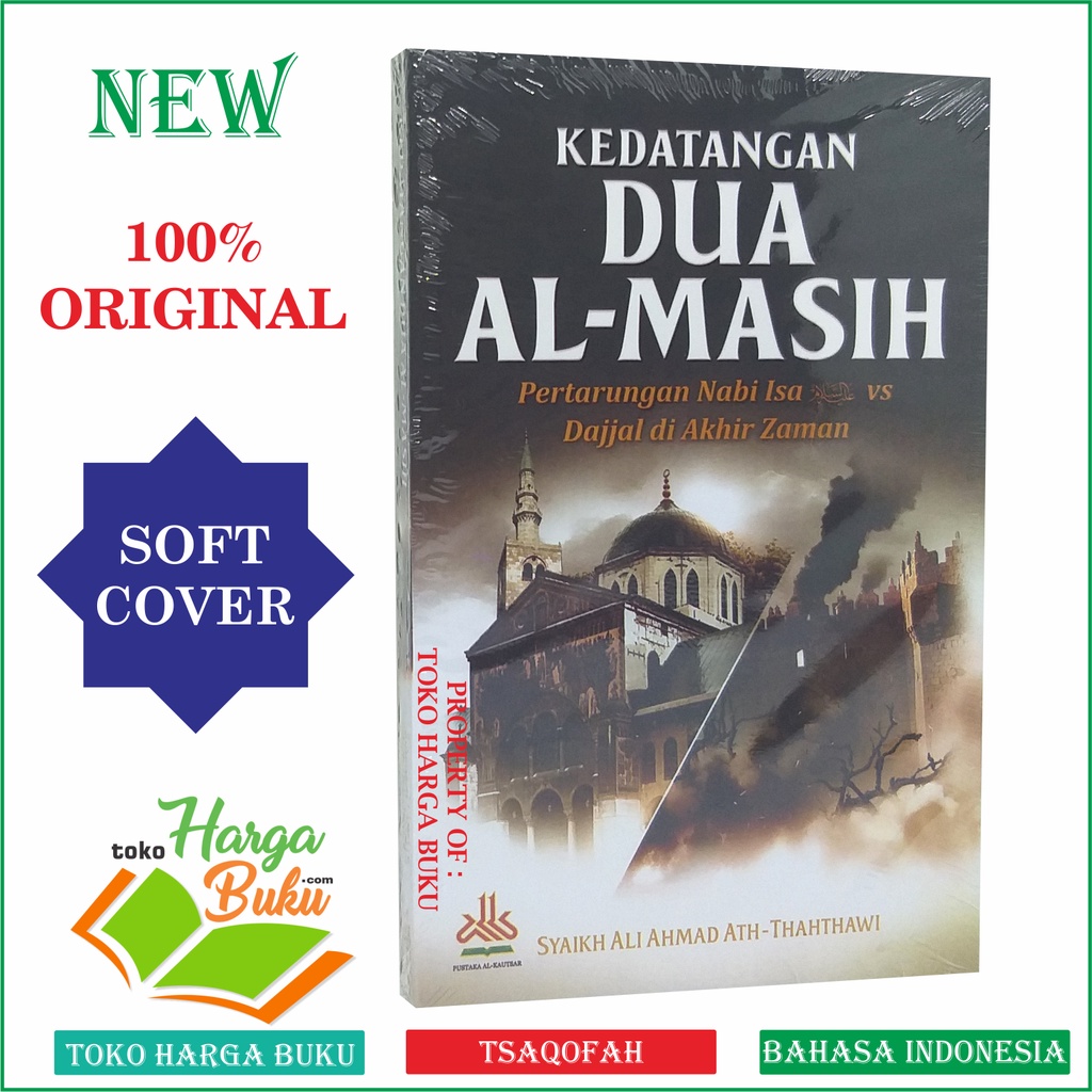 Foto Kedatangan Dua Al-Masih Pertarungan Nabi Isa VS Dajjal di Akhir Zaman Nabi Isa Al Masih Melawan Dajal Syaikh Ali Ahmad Ath-Thahthawi Penerbit Pustaka Al-Kautsar