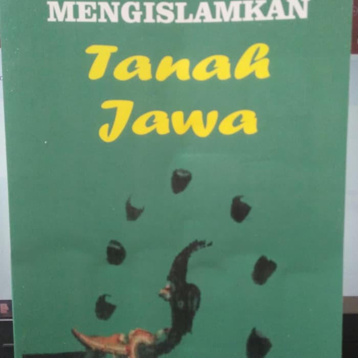 Jual Mengislamkan Tanah Jawa Telaah Atas Metode Dakwah Walisongo Widji S Shopee Indonesia