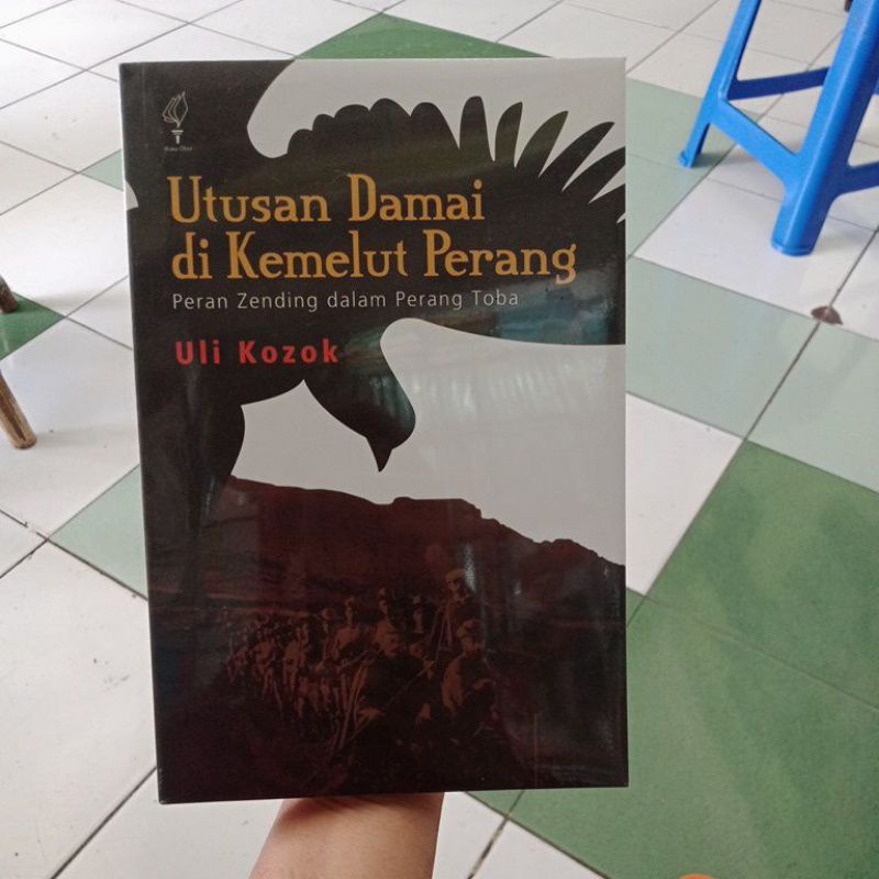 Utusan Damai di Kemelut Perang ( Peran Zending dalam Perang Toba ) ~ Uli Kozok