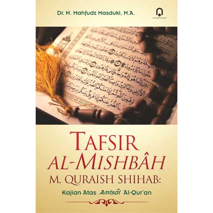 Tafsir al-Misbah M. Quraish Shihab Kajian atas Amtsal Al-Qur'an - Mahfudz Masduki - PP