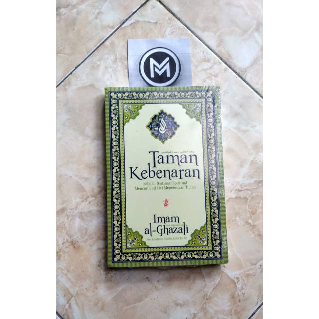 Taman Kebenaran Raudhatut Thalibin wa Umdatus Salikin karya Imam Al Ghazali