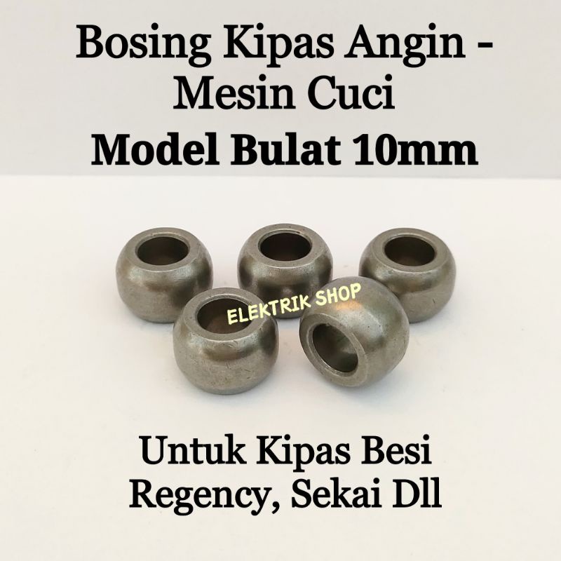 BOSING KIPAS ANGIN BESI MODEL BULAT 10MM / BOSHING BEARING BOS KIPAS - MESIN CUCI MODEL BULAT 10MM