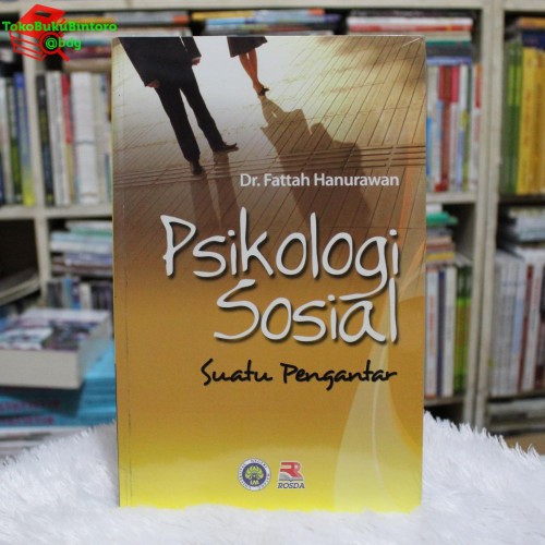 Psikologi Sosial - Fattah Hanurawan