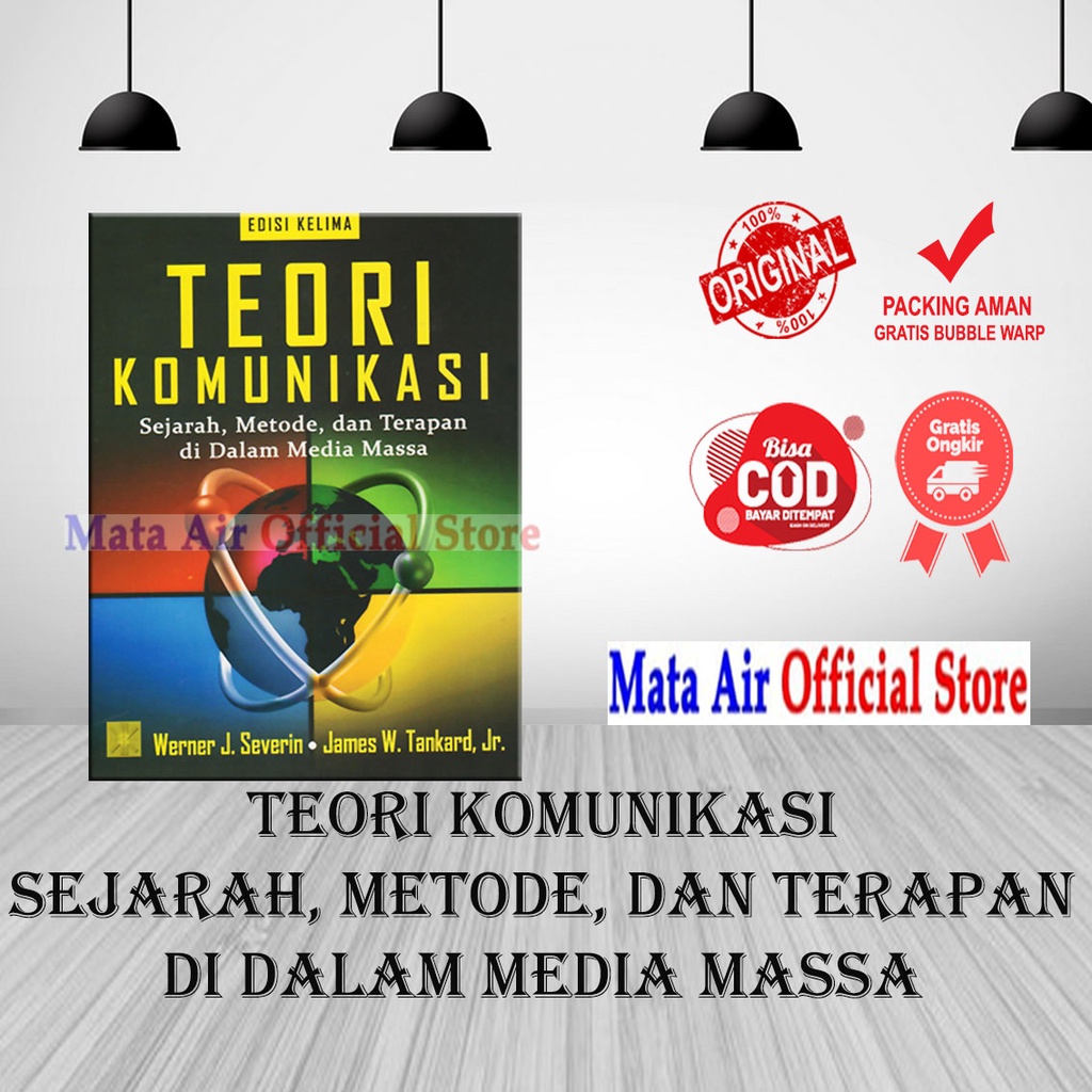 BEST SELLER ORIGINAL TEORI KOMUNIKASI SEJARAH, METODE, DAN TERAPAN DI DALAM MEDIA MASSA - WERNER J. 