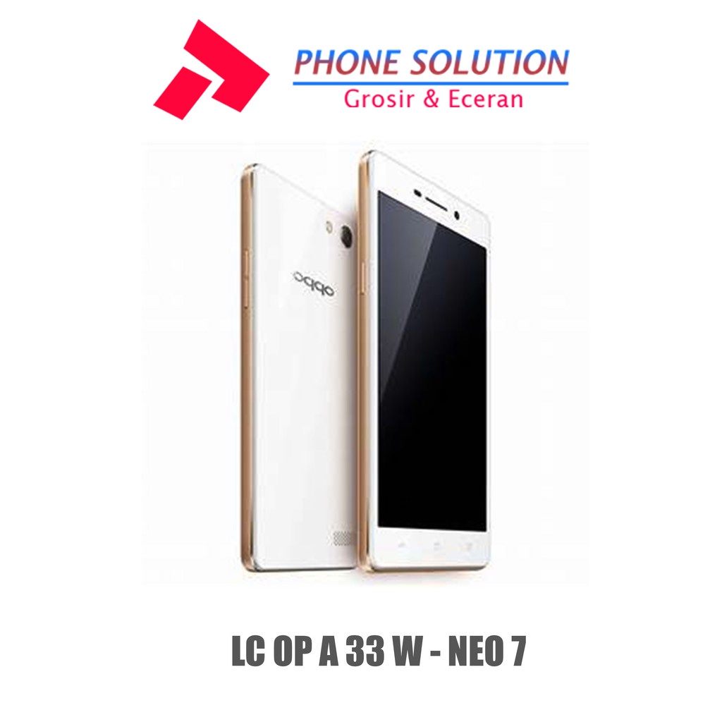 LCD Oppo A33W  LCD Neo 7 Fullset Touchscreen - Parts Kompatibel Dengan Produk Oppo // Supplier LCD Oppo A33W - Garansi 1 Bulan