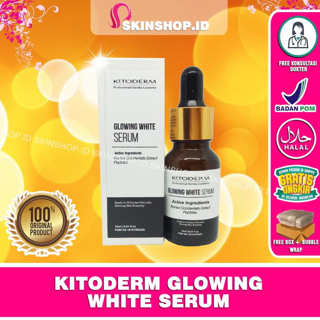 Kitoderm Glowing White SERUM 15ml Original / Serum Pemutih Wajah &amp; Anti Oksidan BPOM Aman
