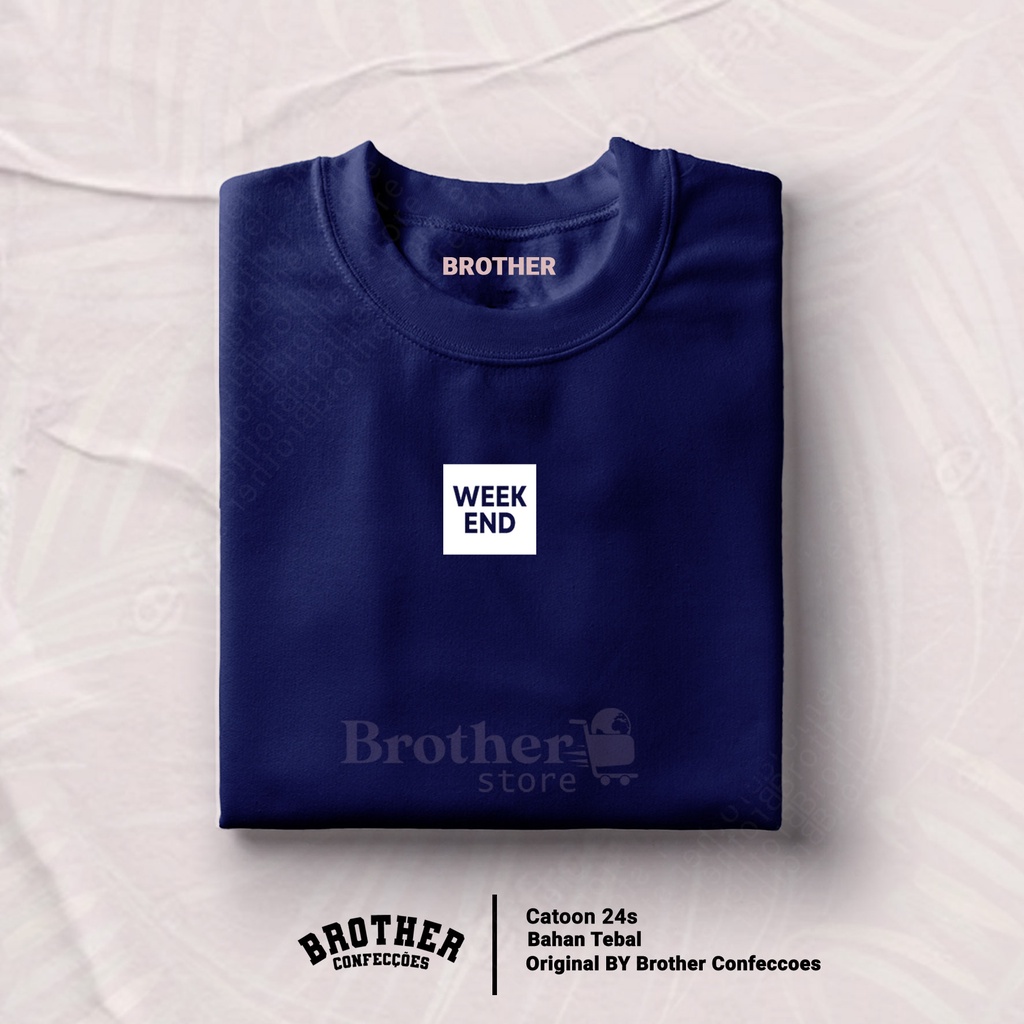 Brother Store Kaos Distro Pria - KAOS COWOK - Kaos Kata Kata - WEEKEND Premium