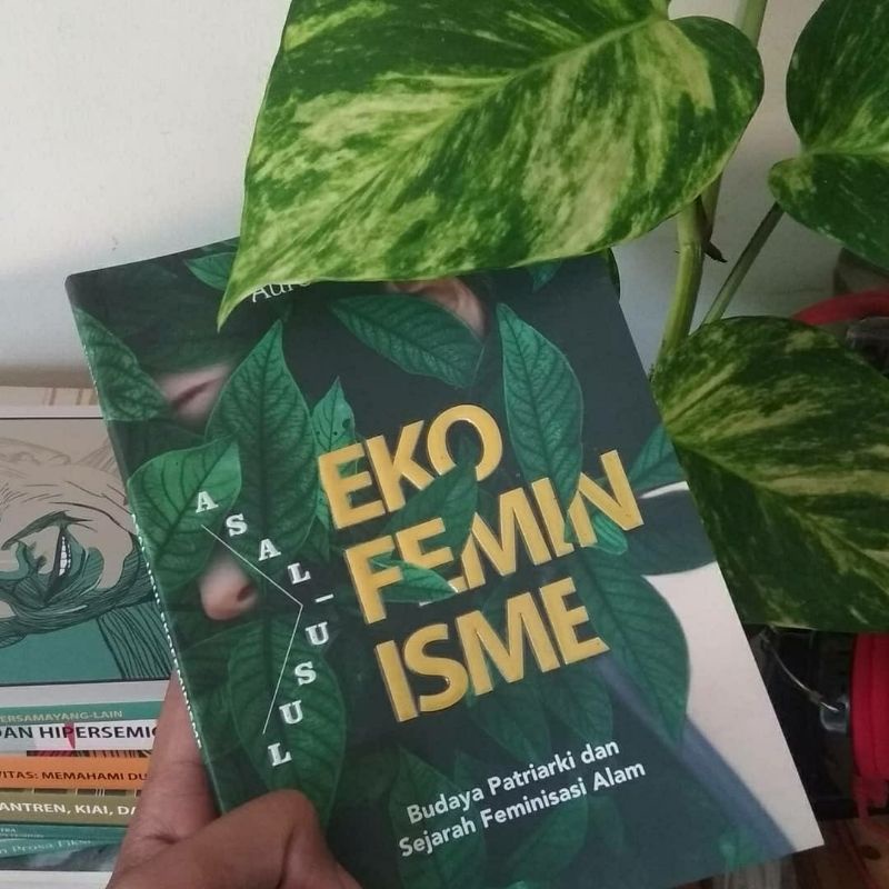 Asal Usul Ekofeminisme Budaya Patriarki dan Sejarah Perkembangan Feminisasi Alam - Aurora Pondang