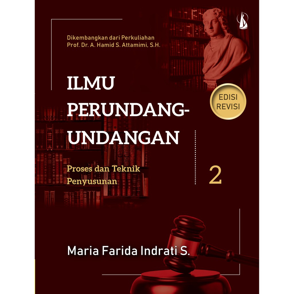 Ilmu Perundang-undangan 2 (Edisi Revisi)- Proses dan Teknik Penyusunan