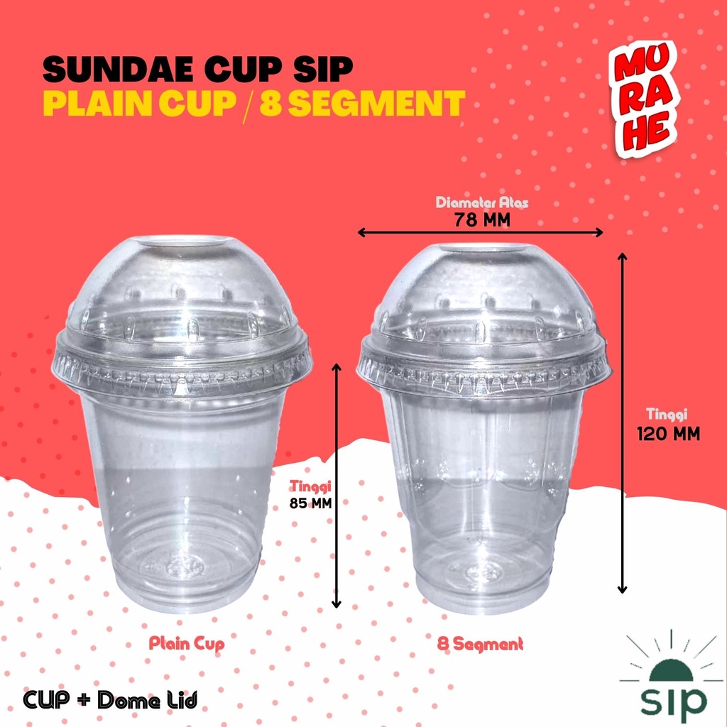 Sundae Cup SIP / Ice Cream Cup 8 oz + Tutup Dome @50 Pcs (SIP 78.5)