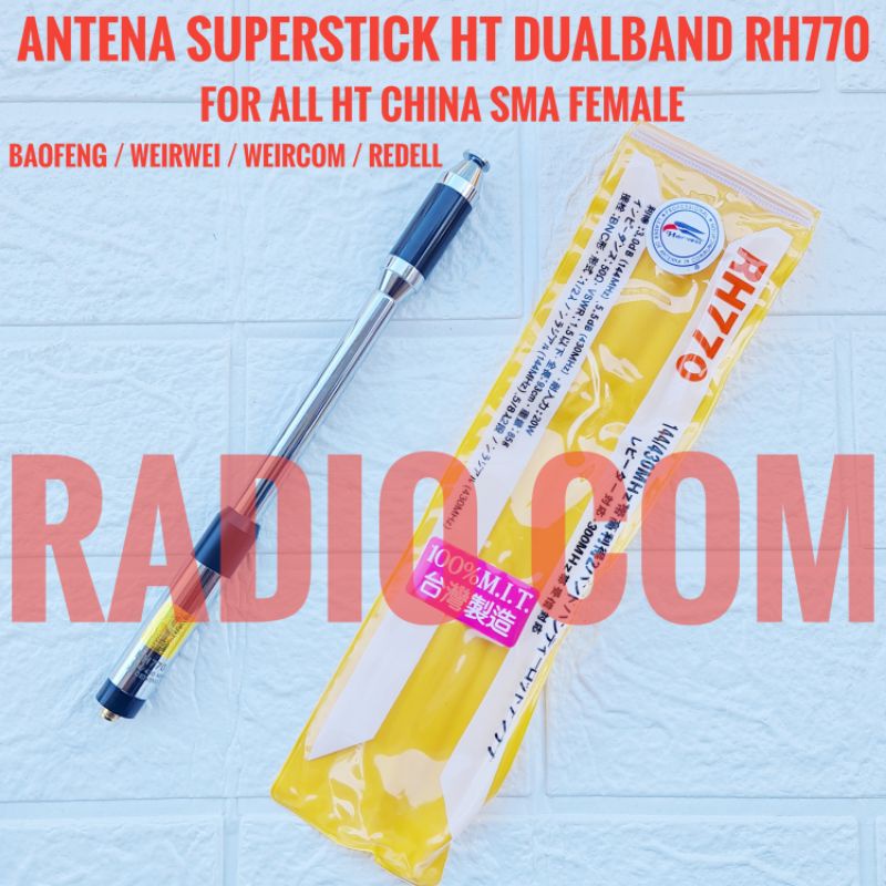 ANTENA SUPERSTICK HT BAOFENG WEIRWEI WEIRCOM ALINCO W500 W10 A10 BAOFENG UV 5R UV 82 ANTENA TARIK RH 770 SMA FEMALE HT CHINA VHF UHF