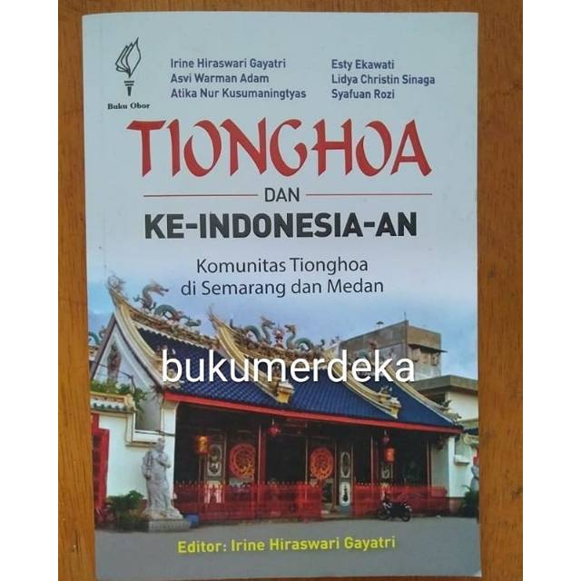 Tionghoa dan Ke-Indonesia-an: Komunitas Tionghoa di Semarang dan Medan
- Irine Hiraswari Gayatri