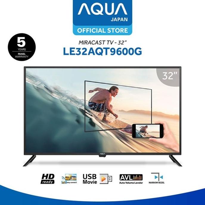 AQUA JAPAN TV LED Digital 32AQT9600 - 32 Inch Miracast LE32AQT9600G