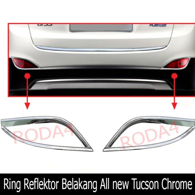 Ring Reflektor Belakang All New Tucson 2012 Chrome rod4 Ayo Order