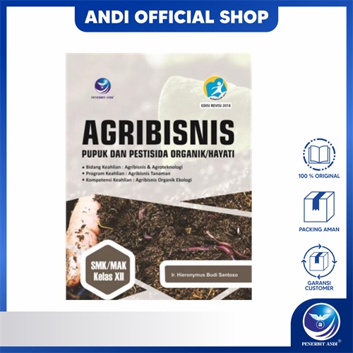 Penerbit Andi - Agribisnis Pupuk Dan Pestisida Organik/Hayati Untuk SMK/MAK Kelas XII, Kompetensi Ke