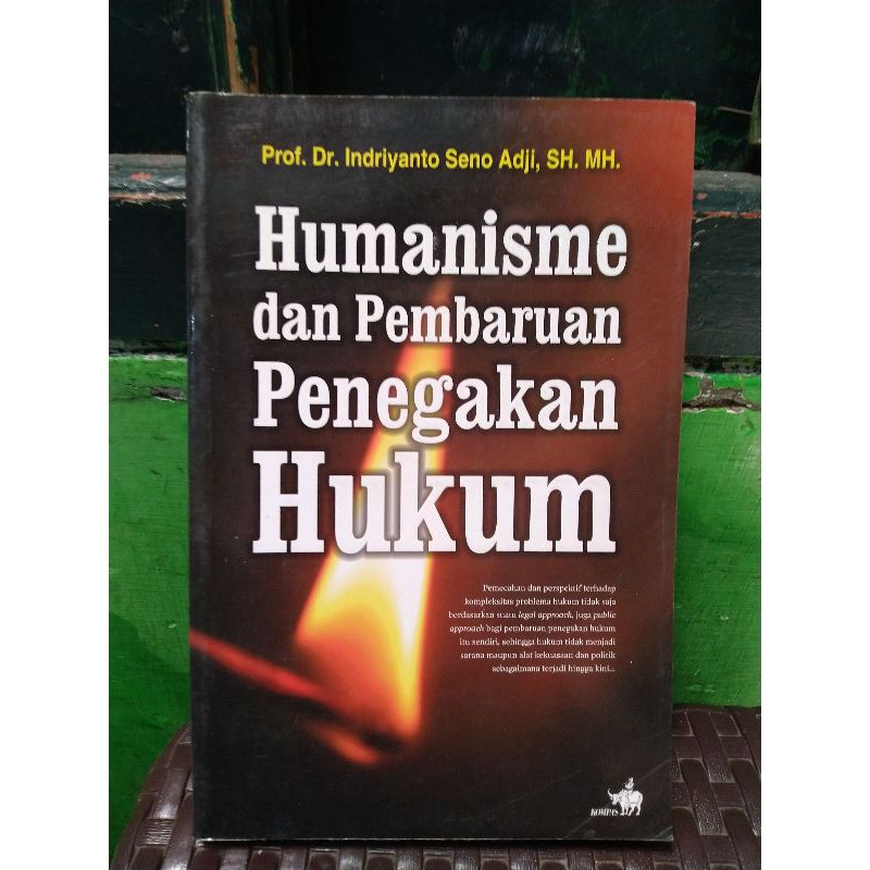 HUMANISME DAN PEMBARUAN PENEGAKAN HUKUM OLEH INDRIYANTO SENO ADJI