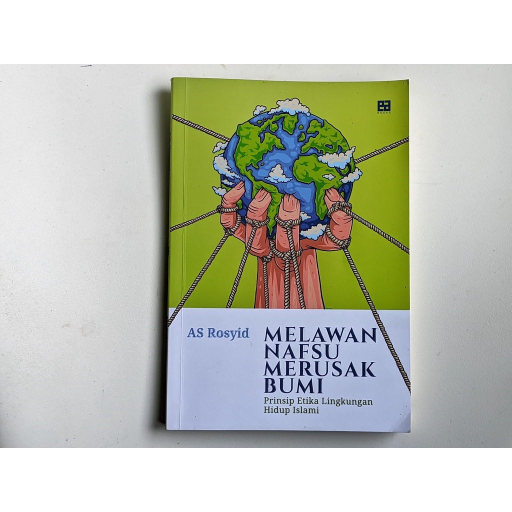 Melawan Nafsu Merusak Bumi - AS Rosyid