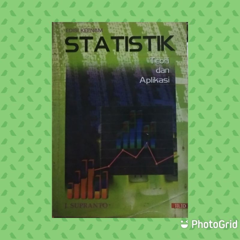 BUKU STATISTIK TEORI DAN APLIKASI BY J SUPRANTO JILID 2 EDISI KEENAM