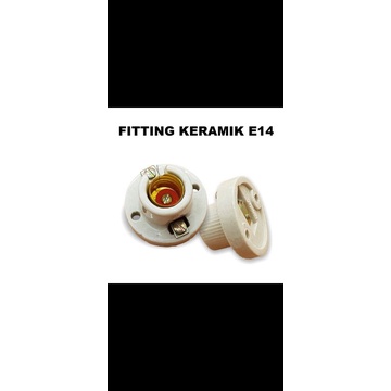 FITTING LAMPU KERAMIK E14 - FITTING LAMPU HIAS E14 KERAMIK