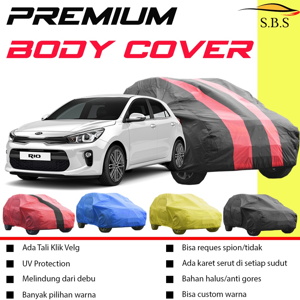 Body Cover Mobil kia rio Sarung Mobil kia-rio/avanza/avanza lama/new avanza/avanza veloz/xenia/new xenia/mobilio/hrv/juke/sienta