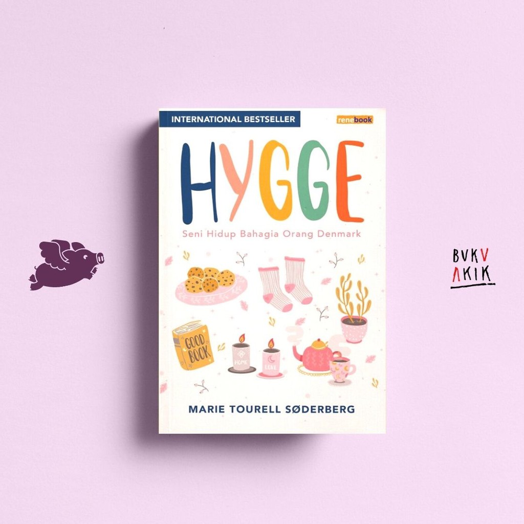 Hygge: Seni Hidup Bahagia Orang Denmark - Marie Tourell Søderberg