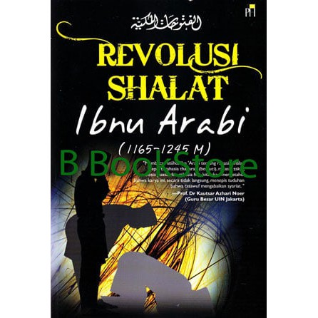 Revolusi Shalat Ibnu Arabi By Ibn Arabi